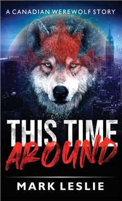 This Time Around：A Canadian Werewolf in New York Story