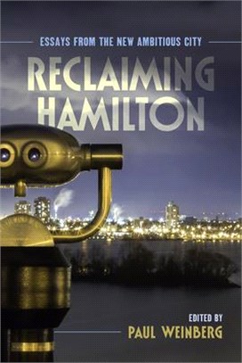 Reclaiming Hamilton ― Essays from the New Ambitious City