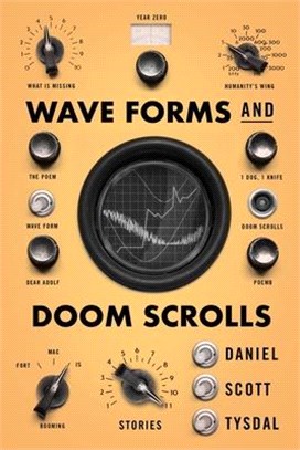 Wave Forms and Doom Scrolls: Stories