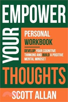 Empower Your Thoughts: Personal Workbook: Master Your Thoughts, Take Massive Action and Get Maximum Results