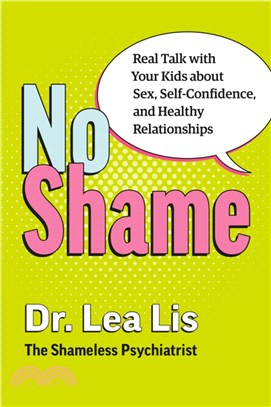 No Shame ― Real Talk With Your Kids About Sex, Self-Confidence, and Healthy Relationships