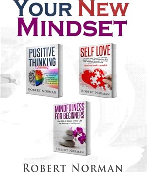Positive Thinking, Self Love, Mindfulness for Beginners：3 Books in 1! Learn to Stay in the Moment, 30 Days of Positive Thoughts, 30 Days of Self Love