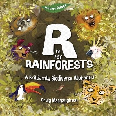 R is for Rainforests: A Brilliantly Biodiverse Alphabet!