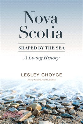Nova Scotia: Shaped by the Sea: A Living History