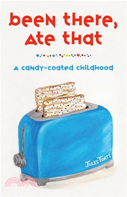 Been There, Ate That: A Candy-Coated Childhood