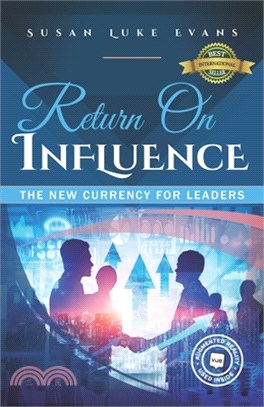 Return On Influence: The New Currency for Leaders