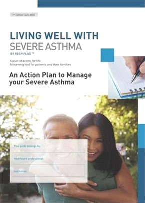 An Action Plan to Manage your Severe Asthma: A plan of action for life. A learning tool for patients and their families