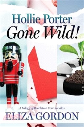 Hollie Porter Gone Wild: A Novella Trilogy