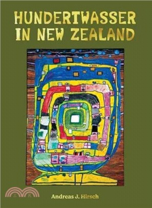 Hundertwasser in New Zealand：The Art of Creating Paradise