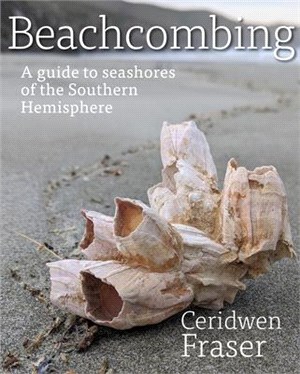 Beachcombing: A Guide to Seashores of the Southern Hemisphere