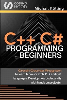 C++ and C# programming for beginners: Crash Course fprogram to learn from scratch C++ and C# languages. Develop new coding skills with hands on projec