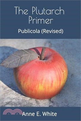 The Plutarch Primer: Publicola (Revised)