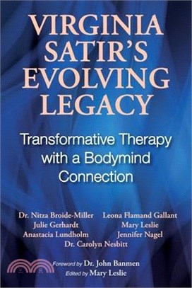 Virginia Satir's Evolving Legacy: Transformative Therapy with a Bodymind Connection