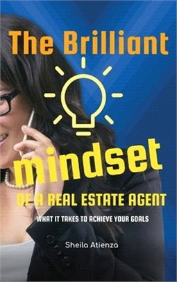 The Brilliant Mindset of a Real Estate Agent: What It Takes to Achieve Your Goals