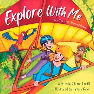 Explore With Me: I Love You to the Jungle and Beyond (Mother and Daughter Edition)