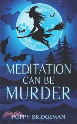 Meditation Can Be Murder: A Cozy Witch Mystery Series