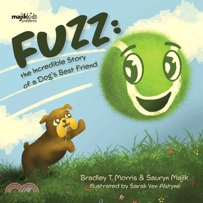 Fuzz: The Incredible Story Of A Dog's Best Friend