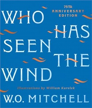 Who Has Seen the Wind: 75th Anniversary Illustrated Edition