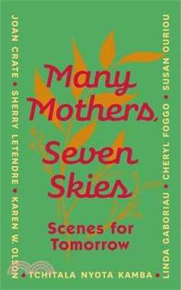 Many Mothers, Seven Skies: Scenes for Tomorrow