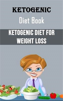 Ketogenic Diet Book: Ketogenic Diet for Weight Loss