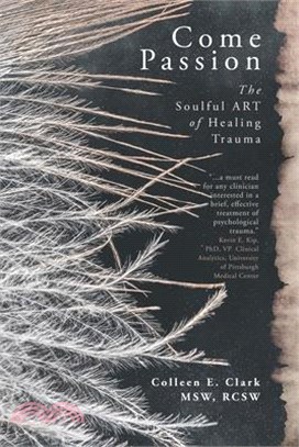 Come Passion: The Soulful ART of Healing Trauma