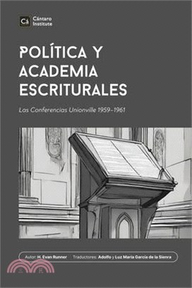 Política y Academia Escriturales: Las Conferencias Unionville 1959-1961