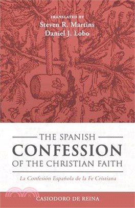 The Spanish Confession of the Christian Faith: La Confesión Española de la Fe Cristiana