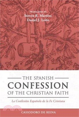 The Spanish Confession of the Christian Faith: La Confesión Española de la Fe Cristiana