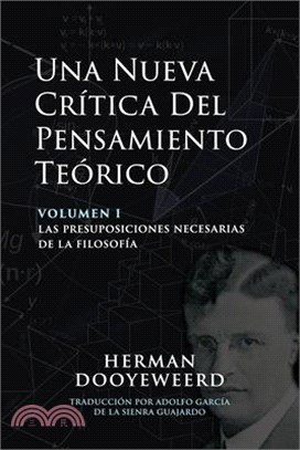 Una Nueva Crítica del Pensamiento Teórico: Las Presuposiciones Necesarias de la Filosofía