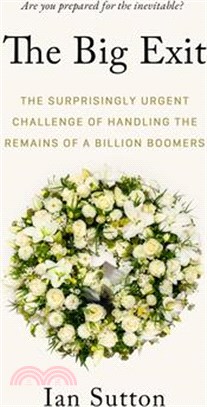 The Big Exit: The Surprisingly Urgent Challenge of Handling the Remains of a Billion Boomers