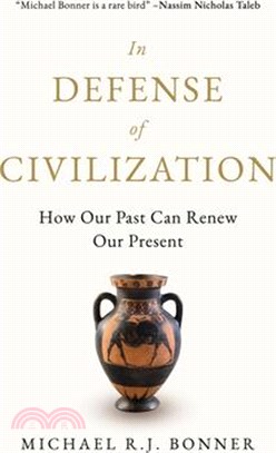 In Defense of Civilization: How Our Past Can Renew Our Present