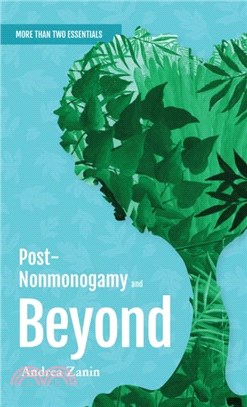 Post-nonmonogamy and Beyond：More Than Two Essentials Guide