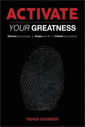 Activate Your Greatness: Discover your Purpose - Design your Life - Unleash your Potential