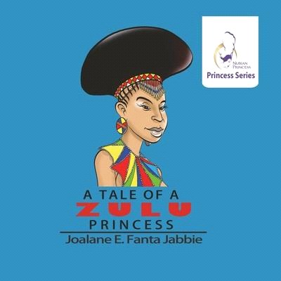 Nubian Princess Princesses Series: A Tale of a Zulu Princess