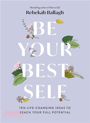 Be Your Best Self：Ten life-changing ideas to reach your full potential