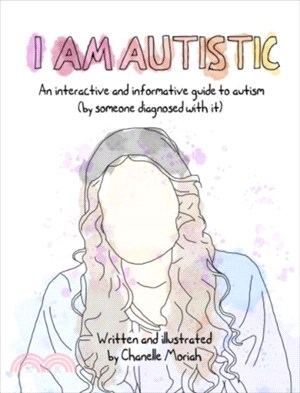 I Am Autistic：An interactive and informative guide to autism (by someone diagnosed with it)