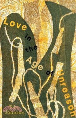 Love in the Age of Unreason