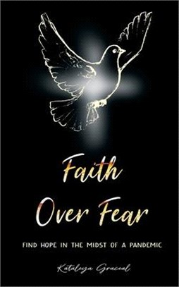 Faith Over Fear: Find Hope in the Midst of a Pandemic