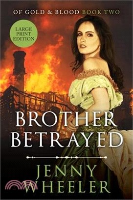 Brother Betrayed - Large Print Edition #2 Of Gold & Blood series