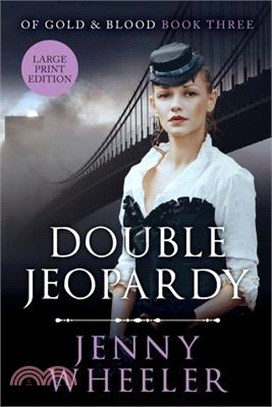 Double Jeopardy - Large Print Edition - #3 Of Gold & Blood series