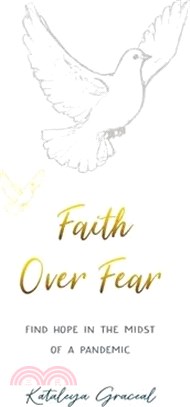 Faith Over Fear: Find Hope in the Midst of a Pandemic