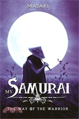 My Samurai: The Way of the Warrior