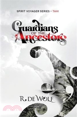 Guardians of the Ancestors: Spirit Voyager Book One