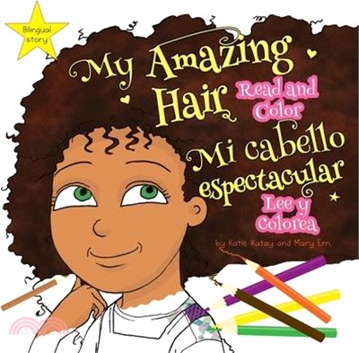 My Amazing Hair: Read and Color - Mi cabello espectacular: Lee y colorea