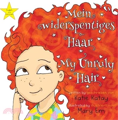 Mein widerspenstiges Haar - My Unruly Hair: German and English edition - Englische und deutsche Ausgabe