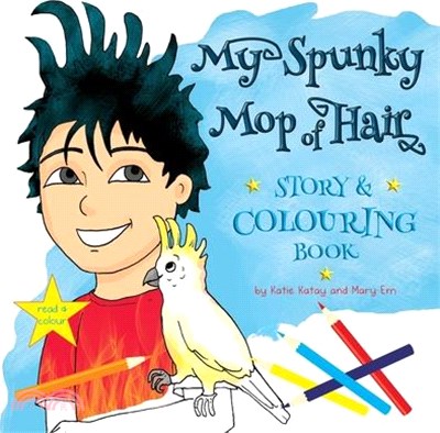 My Spunky Mop of Hair: Story and Colouring Book: Read and Colour