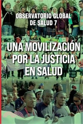 Una Movilización por la Justicia en Salud: Observatorio global de salud 7
