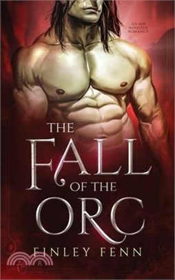 The Fall of the Orc: An MM Monster Romance