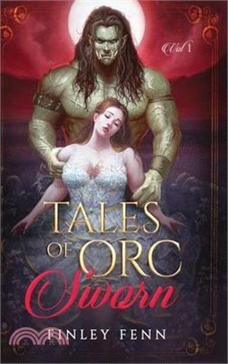 Tales of Orc Sworn: A Monster Romance Story Collection