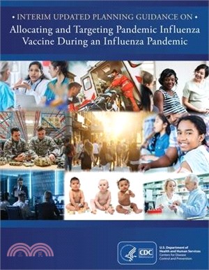 Interim Updated Planning Guidance on Allocating and Targeting Pandemic Influenza Vaccine during an Influenza Pandemic
